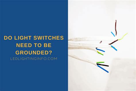 need to ground light switches